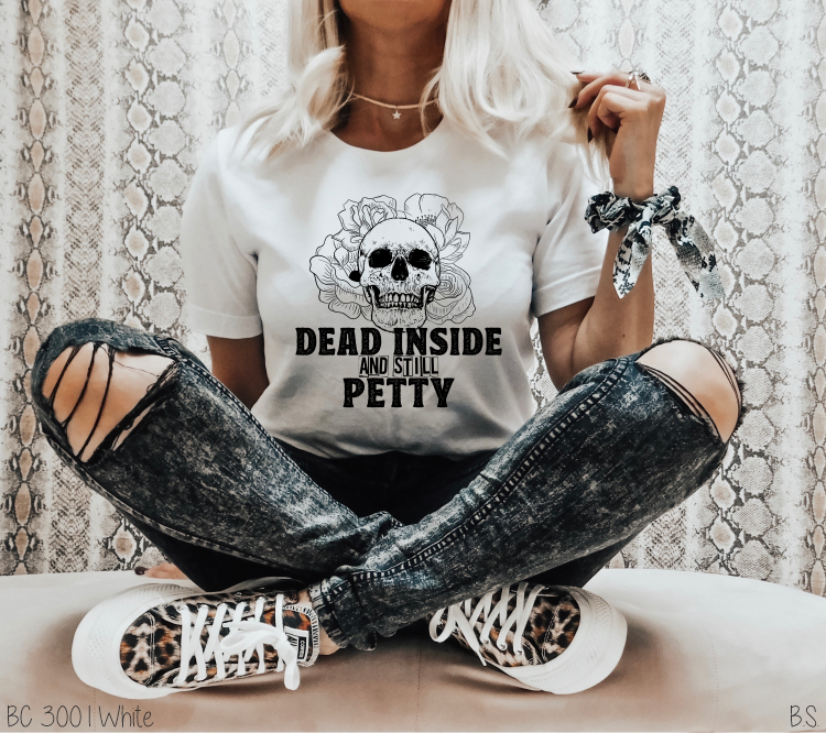 Dead Inside And Still Petty #BS3420