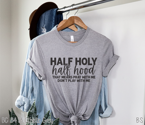 Half Holy Half Hood Pray Don't Play #BS1889
