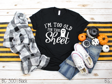 Load image into Gallery viewer, I&#39;m Too Old For This Sheet #BS89
