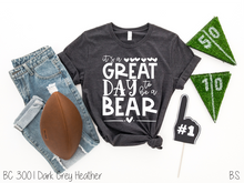 Load image into Gallery viewer, It&#39;s A Great Day To Be A Bear #BS3586
