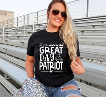 Load image into Gallery viewer, It&#39;s A Great Day To Be A Patriot #BS3595
