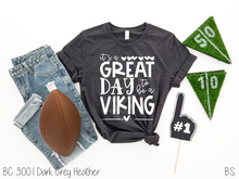 Load image into Gallery viewer, It&#39;s A Great Day To Be A Viking #BS3583
