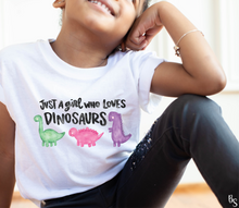 Load image into Gallery viewer, Just A Girl Who Loves Dinosaurs #BS2852
