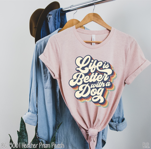 Life Is Better With A Dog Retro #BS1486