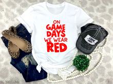 Load image into Gallery viewer, On Game Days We Wear Red #BS3543
