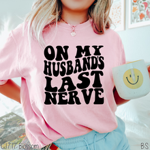 Load image into Gallery viewer, On My Husbands Last Nerve #BS5345
