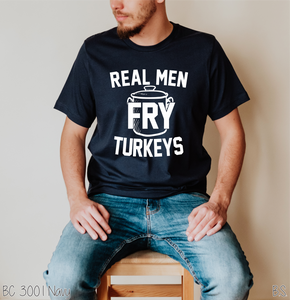 Real Men Fry Turkeys #BS2404