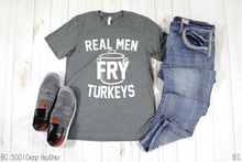 Load image into Gallery viewer, Real Men Fry Turkeys #BS2404
