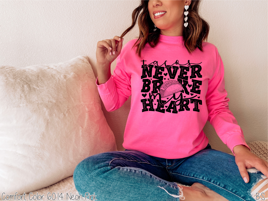 Tacos Never Broke My Heart One Color #BS2576