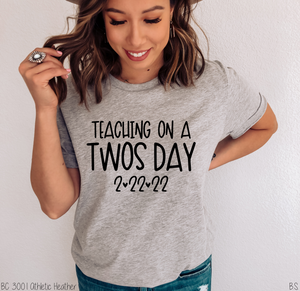 Teaching On A Twos Day #BS2729