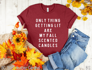 Only Thing Getting Lit Are My Fall Scented Candles #BS120