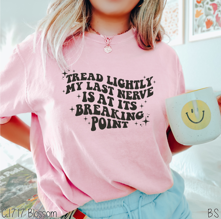 Tread Lightly My Last Nerve #BS5390