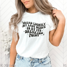 Load image into Gallery viewer, Tread Lightly My Last Nerve #BS5390
