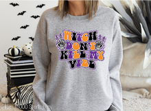 Load image into Gallery viewer, Witch Don&#39;t Kill My Vibe #BS3402
